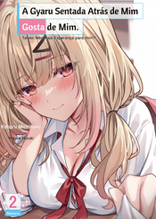 Capa da novel A Gyaru Sentada Atrás de Mim Gosta de Mim, Talvez Não Haja Esperança para mim mais.