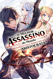 Capa da novel O Melhor Assassino do Mundo Reencarna em Outro Mundo como um Aristocrata.