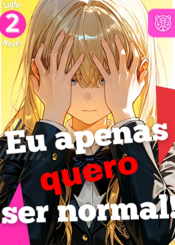 Capa da novel Eu Apenas Quero Ser Normal