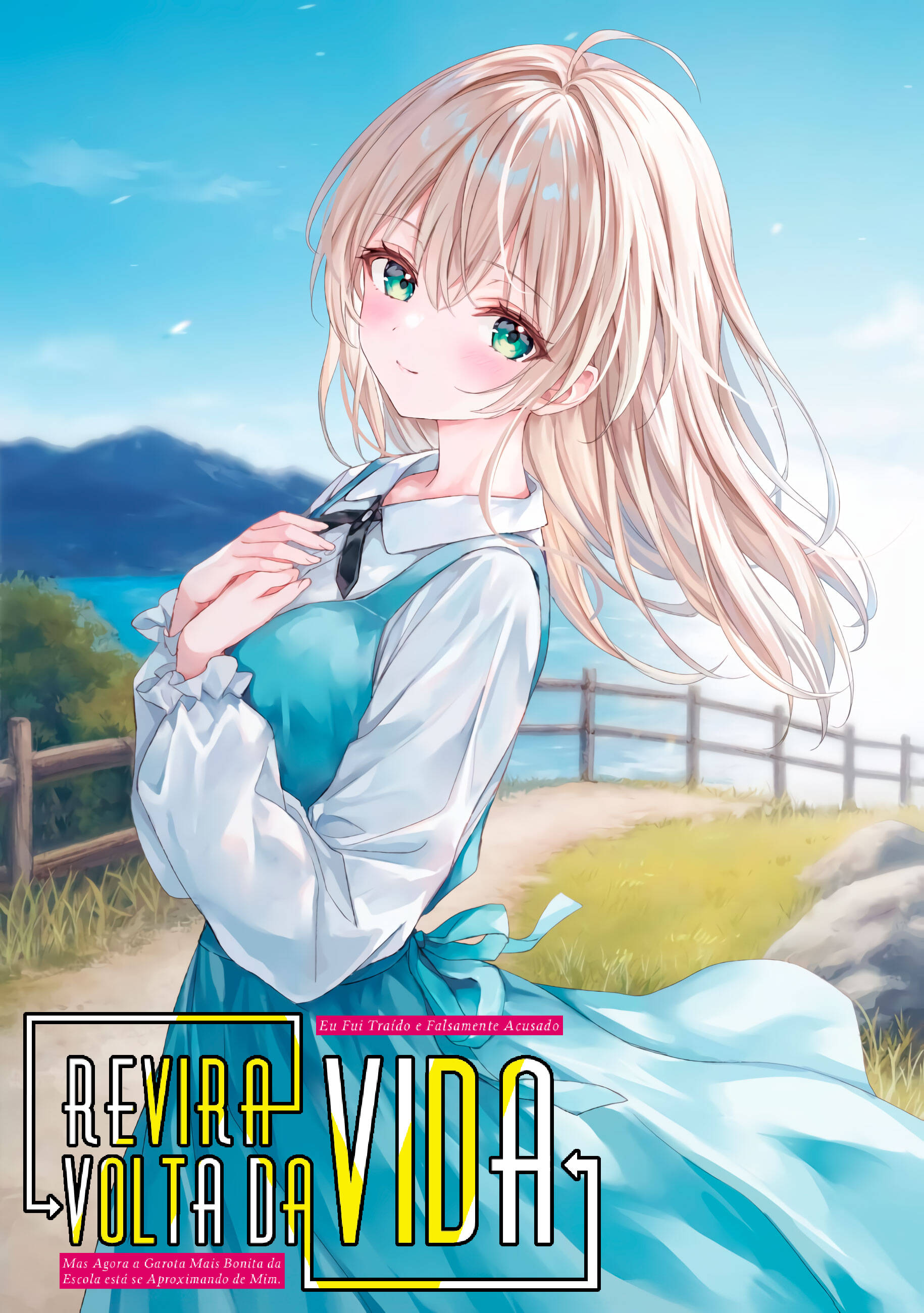 Capa de Reviravolta da Vida: Fui Traído e Falsamente Acusado, Mas Agora a Garota Mais Bonita da Escola Está se Aproximando de Mim