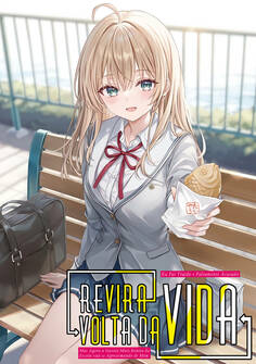 Capa da novel Reviravolta da Vida: Eu Fui Traído e Falsamente Acusado, Mas Agora a Garota Mais Bonita da Escola está se Aproximando de Mim