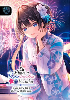 Capa da novel Eu Mimei a Kuuderella Vizinha, E Vou Dar a Ela a Chave da Minha Casa.