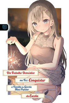 Capa da novel Um Trabalho Doméstico me Fez Conquistar a Família da Garota Mais Popular da Escola