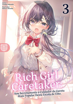 Capa da novel Rich Girl Caretaker: Sou Secretamente o Cuidador da Garota Mais Popular Desta Escola de Elite