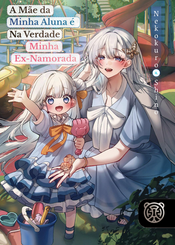Capa da novel A Mãe da Minha Aluna é Na Verdade Minha Ex-Namorada